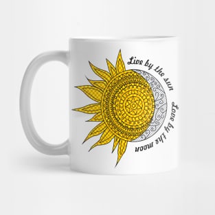 Live by the sun Love by the moon Mug